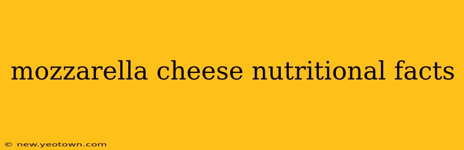 mozzarella cheese nutritional facts