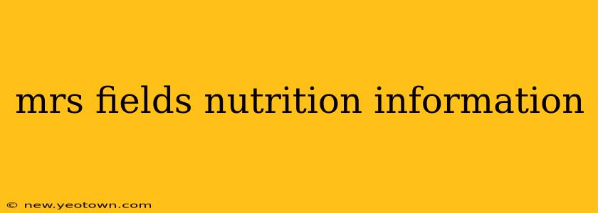 mrs fields nutrition information