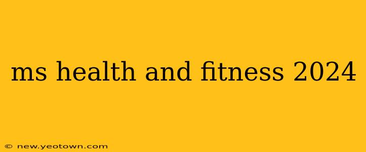 ms health and fitness 2024