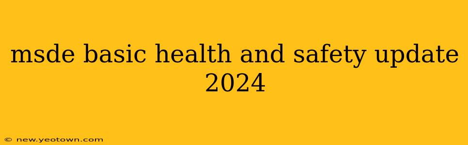 msde basic health and safety update 2024