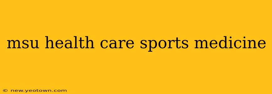 msu health care sports medicine