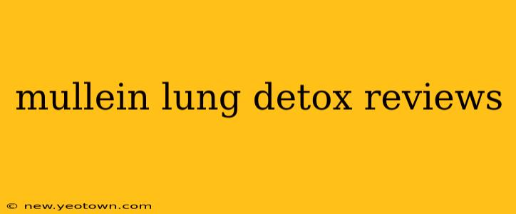 mullein lung detox reviews