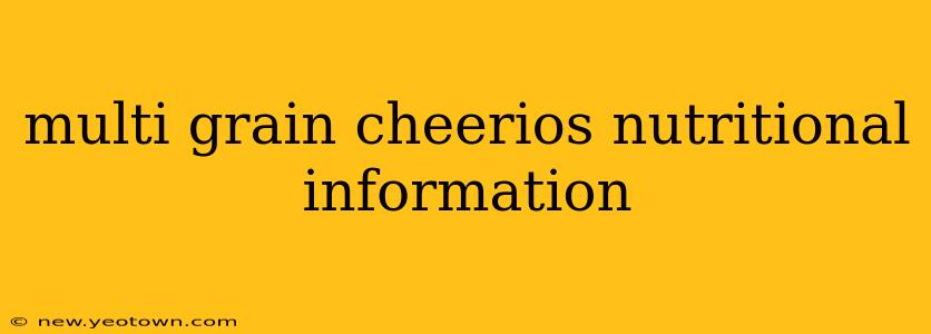 multi grain cheerios nutritional information