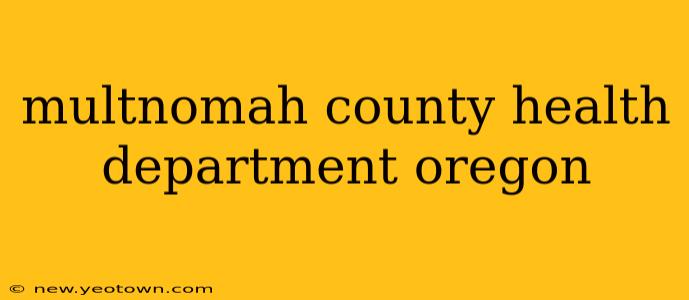 multnomah county health department oregon