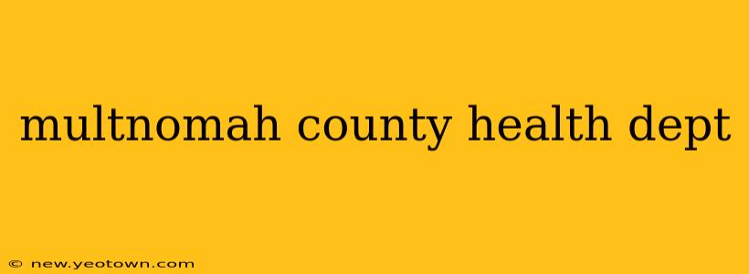 multnomah county health dept