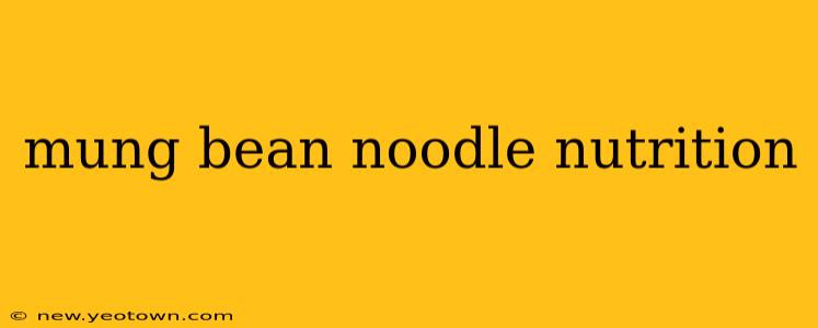 mung bean noodle nutrition