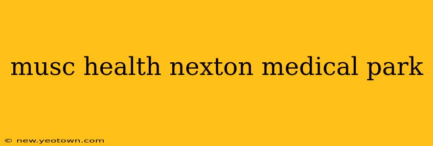 musc health nexton medical park