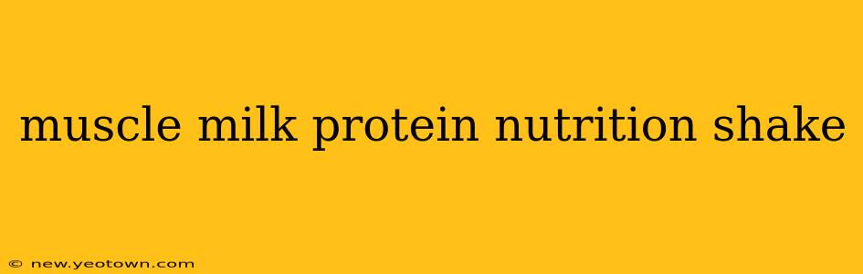 muscle milk protein nutrition shake