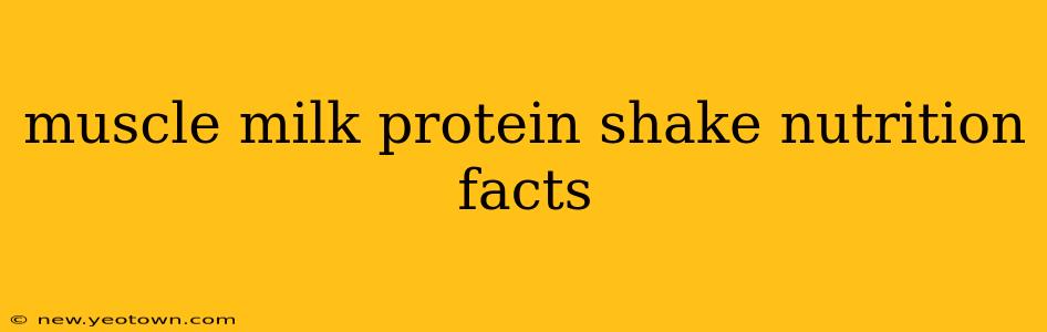 muscle milk protein shake nutrition facts