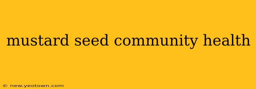 mustard seed community health