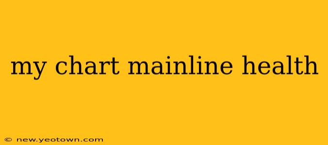 my chart mainline health