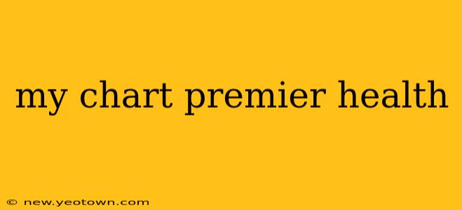 my chart premier health