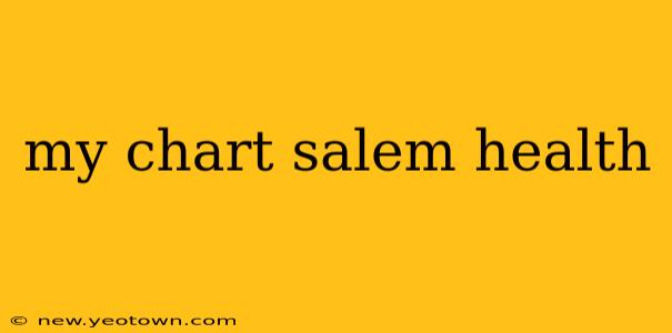 my chart salem health