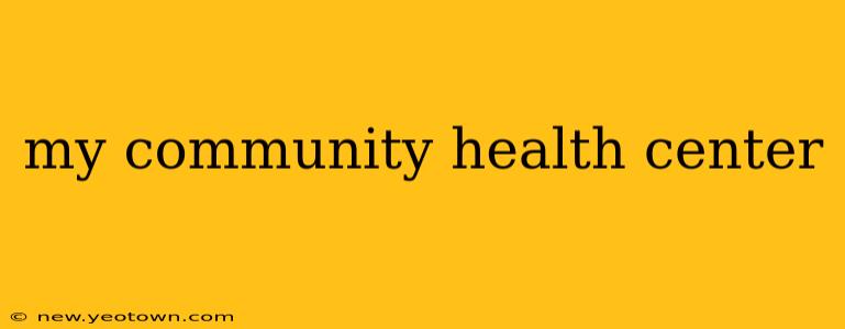 my community health center