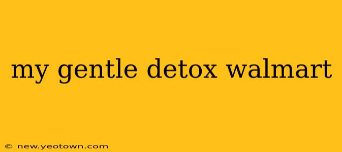my gentle detox walmart