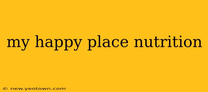 my happy place nutrition