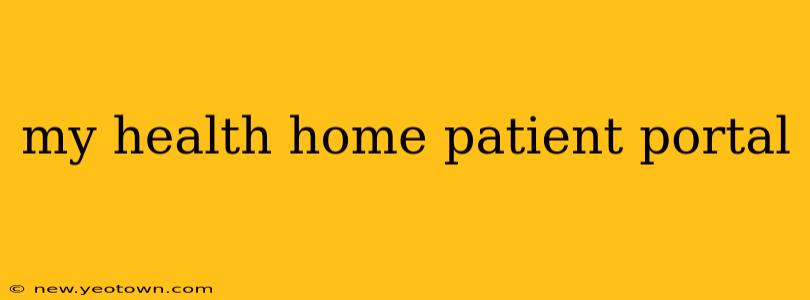 my health home patient portal