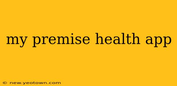 my premise health app
