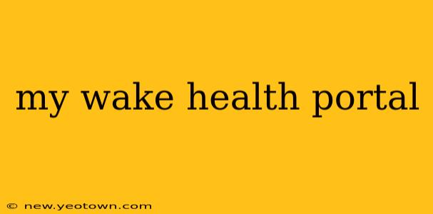 my wake health portal