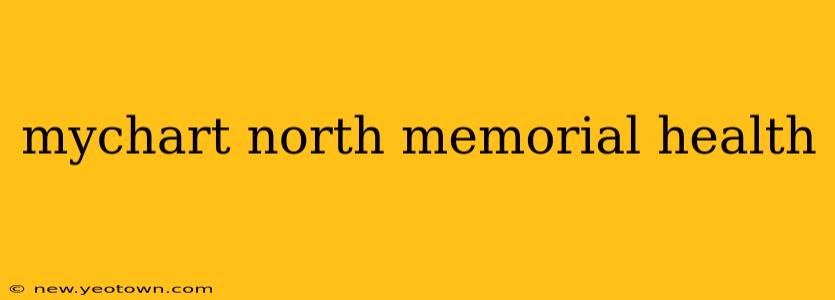 mychart north memorial health