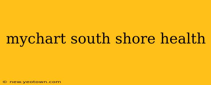 mychart south shore health