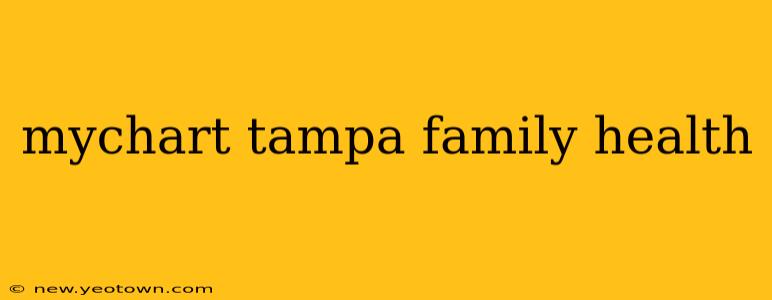 mychart tampa family health