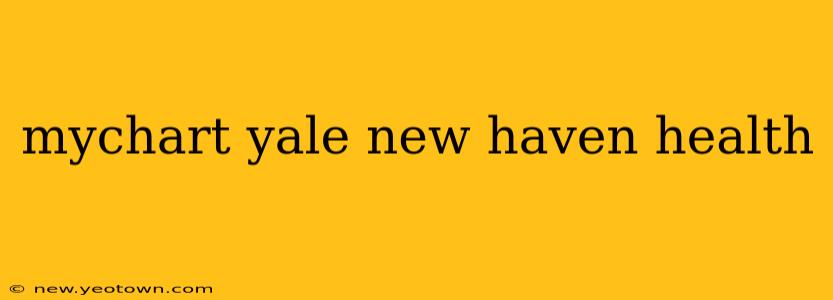 mychart yale new haven health
