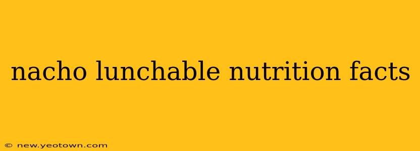 nacho lunchable nutrition facts