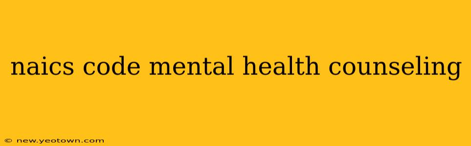 naics code mental health counseling