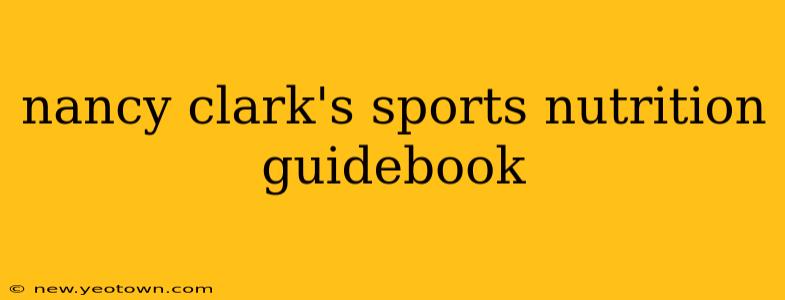 nancy clark's sports nutrition guidebook