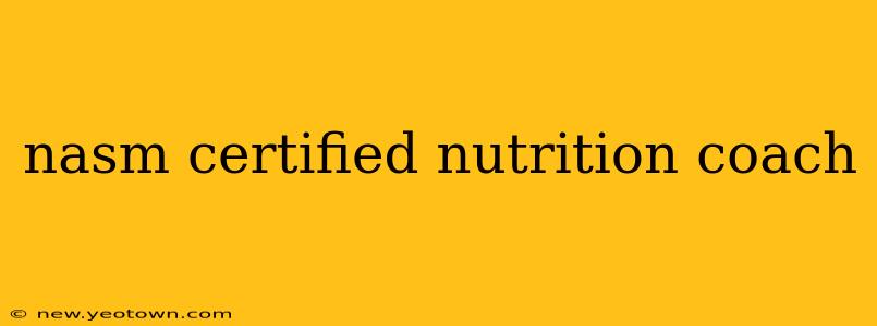 nasm certified nutrition coach