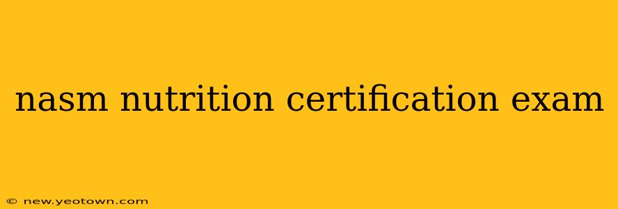 nasm nutrition certification exam