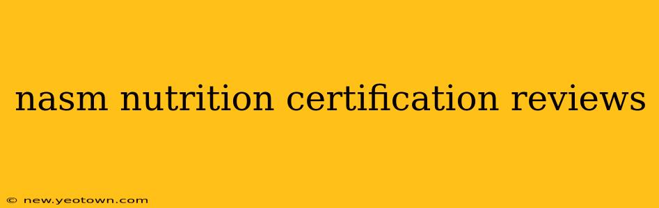 nasm nutrition certification reviews