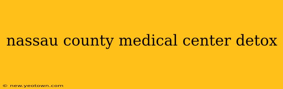 nassau county medical center detox