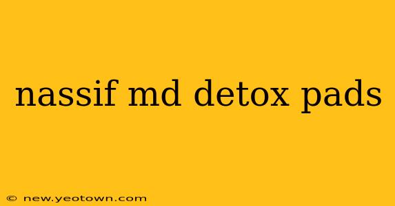 nassif md detox pads