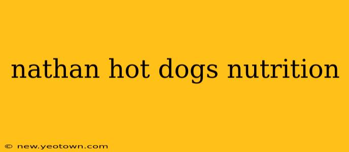 nathan hot dogs nutrition