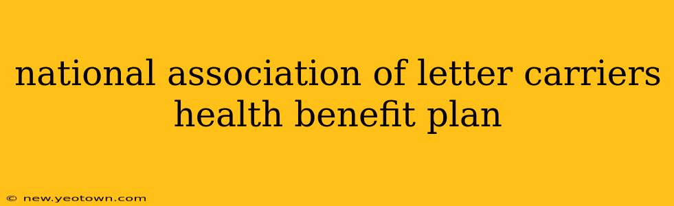 national association of letter carriers health benefit plan