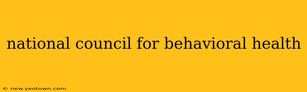 national council for behavioral health