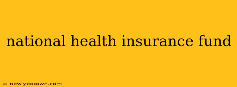 national health insurance fund