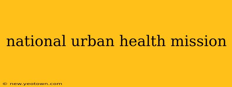 national urban health mission