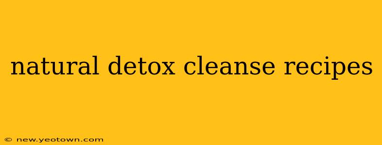 natural detox cleanse recipes