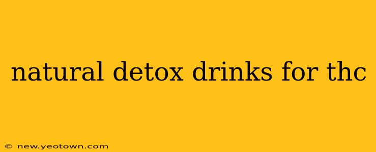 natural detox drinks for thc