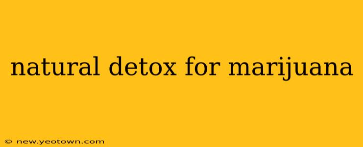 natural detox for marijuana