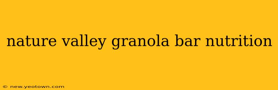 nature valley granola bar nutrition