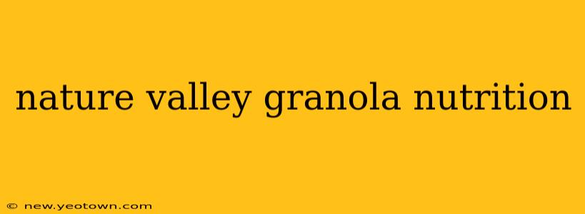 nature valley granola nutrition