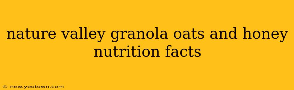 nature valley granola oats and honey nutrition facts