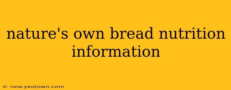 nature's own bread nutrition information