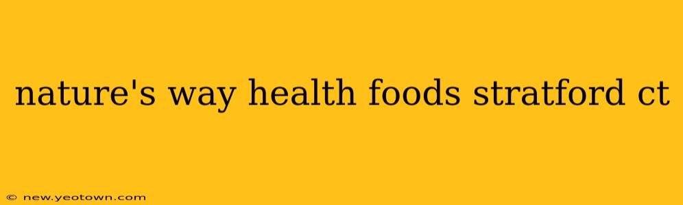 nature's way health foods stratford ct