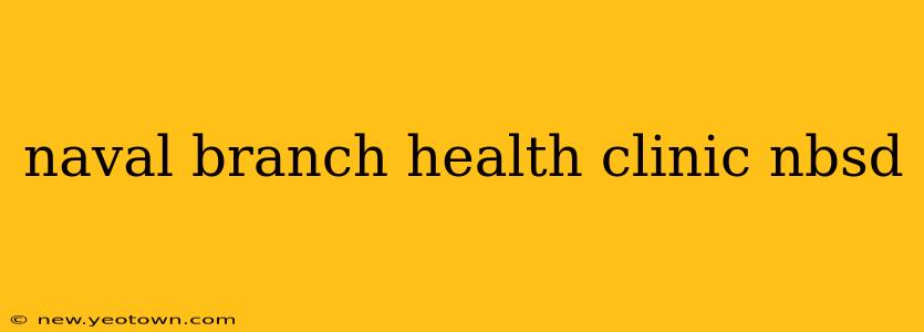 naval branch health clinic nbsd
