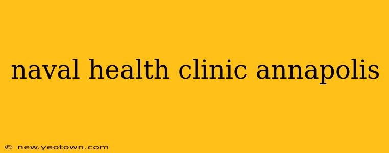 naval health clinic annapolis